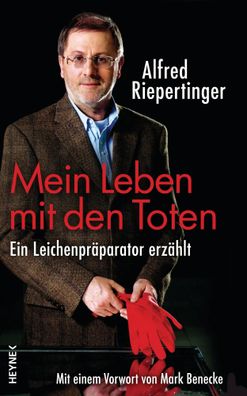 Mein Leben mit den Toten | Alfred Riepertinger | Buch | 268 S. | Deutsch | 2012