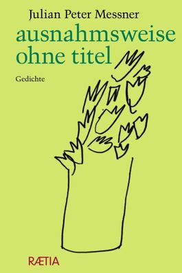 ausnahmsweise ohne titel | Gedichte | Julian Peter Messner | Buch | 72 S. | 2021