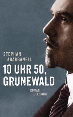 10 Uhr 50, Grunewald | Roman | Stephan Abarbanell | Buch | 256 S. | Deutsch