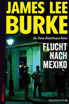 Flucht nach Mexiko | Ein Dave-Robicheaux-Krimi, Band 14 | James Lee Burke | Buch