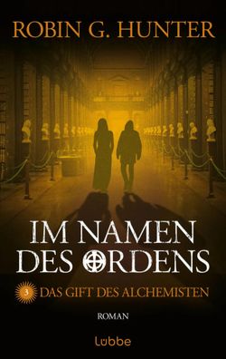 Im Namen des Ordens 3 | Das Gift des Alchemisten. Roman | Robin G. Hunter | Buch