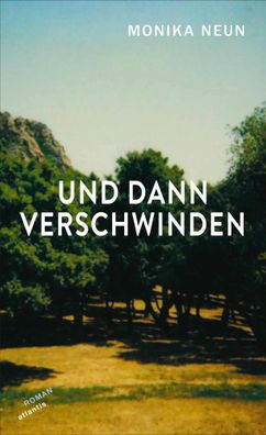 Und dann verschwinden | Monika Neun | Buch | Gebunden | 144 S. | Deutsch | 2023