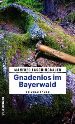 Gnadenlos im Bayerwald | Kriminalroman | Manfred Faschingbauer | Taschenbuch