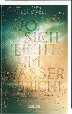 Wo sich Licht im Wasser bricht (Westcoast Skies 1) | Lexis Able | Taschenbuch