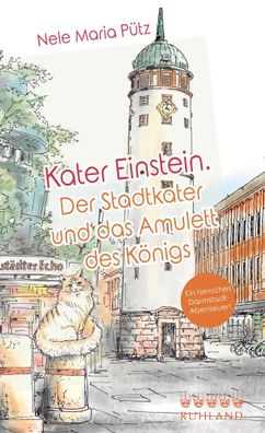 Kater Einstein | Der Stadtkater und das Amulett des Königs | Nele Maria Pütz