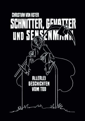 Schnitter, Gevatter und Sensenmann | Allerlei Geschichten vom Tod | Aster | Buch