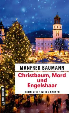 Christbaum, Mord und Engelshaar | Kriminelle Weihnachten | Manfred Baumann