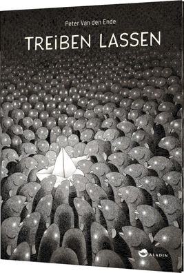 Treiben lassen | Fantastisches Bilderbuch für Erwachsene | Peter van den Ende