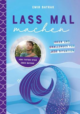 Lass mal machen | Ideen und Challenges für jede Situation von Emir Bayrak | Buch