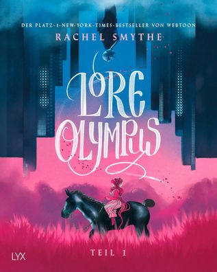 Lore Olympus - Teil 1 | Der Nummer-1-NEW-YORK-TIMES-Bestseller-Webtoon | Smythe