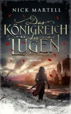Das Königreich der Lügen | Roman | Nick Martell | Taschenbuch | 640 S. | Deutsch