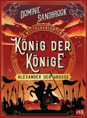 Weltgeschichte(n) - König der Könige: Alexander der Große | Dominic Sandbrook