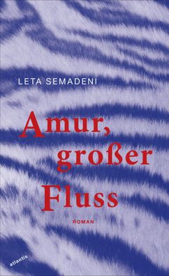 Amur, großer Fluss | Roman | Leta Semadeni | Buch | 192 S. | Deutsch | 2022