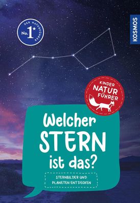 Welcher Stern ist das? Kindernaturführer | Sternbilder und Planeten entdecken
