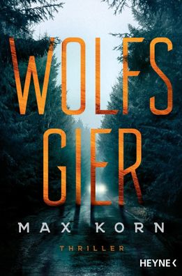 Wolfsgier | Roman - Thriller | Max Korn | Taschenbuch | 320 S. | Deutsch | 2024