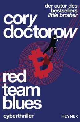 Red Team Blues - Vom Jäger zum Gejagten | Cyberthriller | Cory Doctorow | Buch