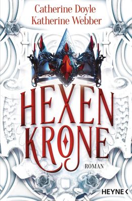 Hexenkrone | Roman | Catherine Doyle (u. a.) | Taschenbuch | 560 S. | Deutsch