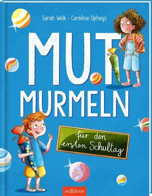 Mutmurmeln für den ersten Schultag | Sarah Welk | Buch | Hardcover mit Glitzer