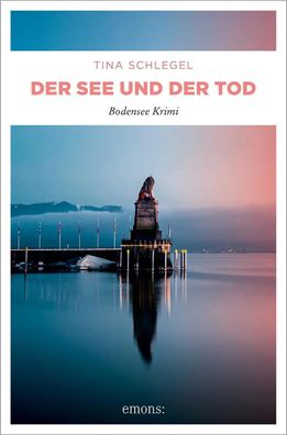 Der See und der Tod | Bodensee Krimi | Tina Schlegel | Taschenbuch | 320 S