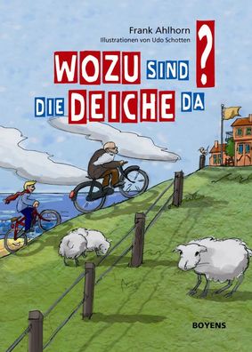 Wozu sind die Deiche da? | Frank Ahlhorn | Buch | 45 S. | Deutsch | 2012