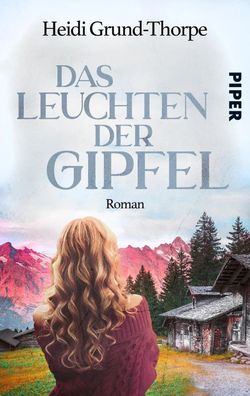 Das Leuchten der Gipfel | Heidi Grund-Thorpe | Taschenbuch | 320 S. | Deutsch
