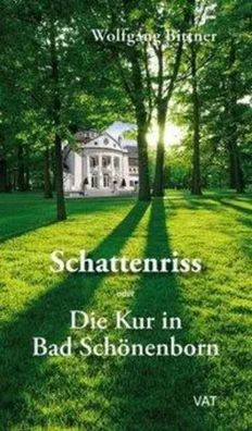 Schattenriss oder Die Kur in Bad Schönenborn | Wolfgang Bittner | Buch | Deutsch