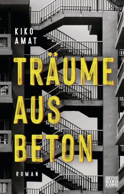 Träume aus Beton | Roman | Kiko Amat | Buch | 560 S. | Deutsch | 2022 | Heyne