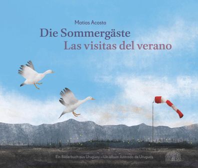 Die Sommergäste | Ein Bilderbuch aus Uruguay. Zweisprachig Deutsch - Spanisch