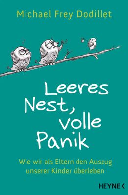 Leeres Nest, volle Panik | Michael Frey Dodillet | Taschenbuch | 224 S. | 2020