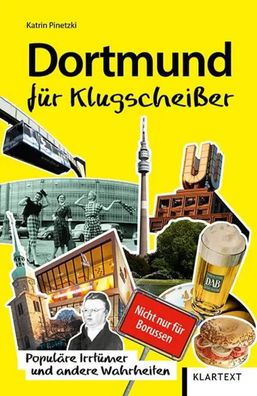Dortmund für Klugscheißer | Populäre Irrtümer und andere Wahrheiten | Pinetzki