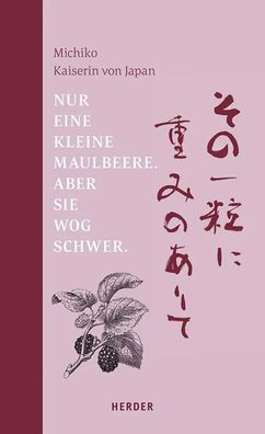 Nur eine kleine Maulbeere. Aber sie wog schwer | Buch | 142 S. | Deutsch | 2017