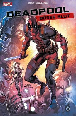Deadpool: Böses Blut | Marvel, Deadpool | Rob/Sims, Chris/Bowrs, Chao Liefeld