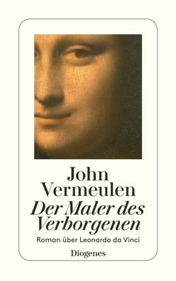 Der Maler des Verborgenen | Roman über Leonardo da Vinci | John Vermeulen | Buch