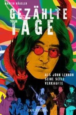 Gezählte Tage | Als John Lennon seine Seele verkaufte | Martin Häusler | Buch