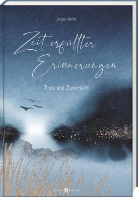 Zeit erfüllter Erinnerungen | Trost und Zuversicht | Jürgen Werth | Buch | 2023