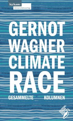 Climate Race | Gesammelte Kolumnen | Gernot Wagner | Taschenbuch | 188 S. | 2024