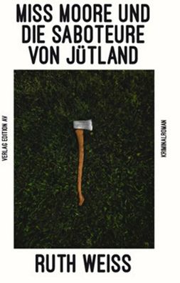 Miss Moore und die Saboteure von Jütland | Kriminalroman | Ruth Weiss | Buch
