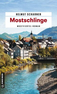 Mostschlinge | Ein Mostviertel-Roman | Helmut Scharner | Taschenbuch | 384 S