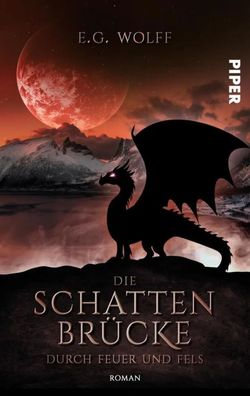 Die Schattenbrücke - Durch Feuer und Fels | E. G. Wolff | Taschenbuch | 344 S