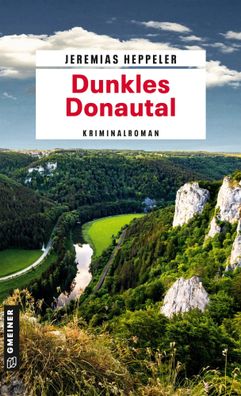Dunkles Donautal | Kriminalroman | Jeremias Heppeler | Taschenbuch | 416 S