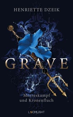 Grave 2: Meereskampf und Kronenfluch | Henriette Dzeik | Taschenbuch | Grave