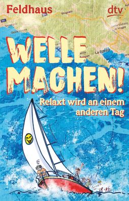 Welle machen! Relaxt wird an einem anderen Tag | Hans-Jürgen Feldhaus | Buch