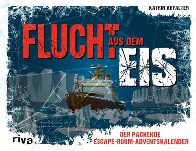 Flucht aus dem Eis | Der packende Escape-Room-Adventskalender | Katrin Abfalter