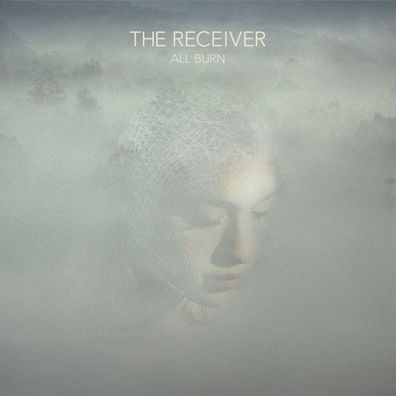 The Receiver: The Receiver: All Burn - jpc Schallplatten - (C