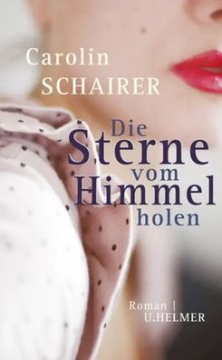 Die Sterne vom Himmel holen | Roman | Carolin Schairer | Taschenbuch | 216 S