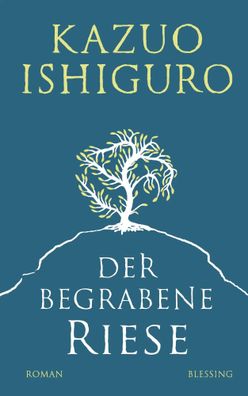 Der begrabene Riese | Kazuo Ishiguro | Buch | 414 S. | Deutsch | 2015 | Blessing