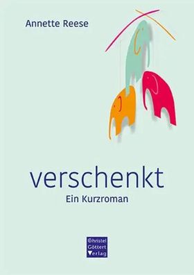 verschenkt | Ein Kurzroman | Annette Reese | Taschenbuch | 157 S. | Deutsch