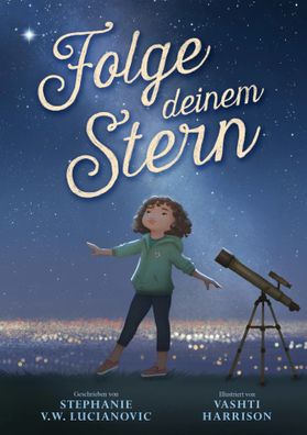 Folge deinem Stern | Stephanie V. W. Lucianovic | Buch | 40 S. | Deutsch | 2021