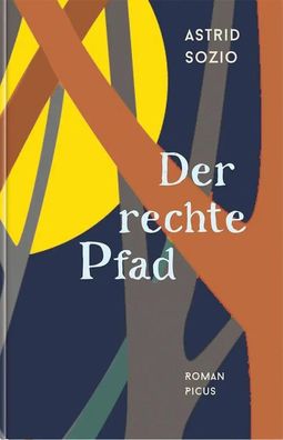 Der rechte Pfad | Roman | Astrid Sozio | Buch | 455 S. | Deutsch | 2024