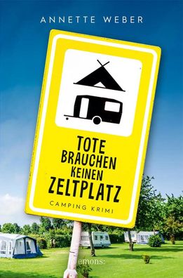 Tote brauchen keinen Zeltplatz | Camping Krimi | Annette Weber | Taschenbuch
